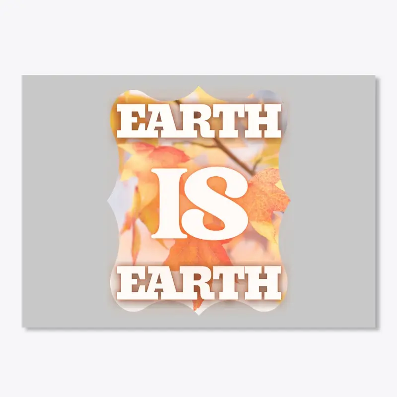 earthISearth | Fall #2