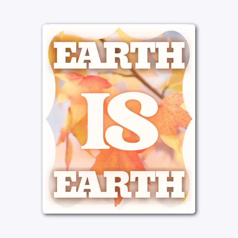 earthISearth | Fall #2